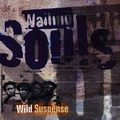 WAILING SOULS / ウェイリング・ソウルズ / WILD SUSPENCE
