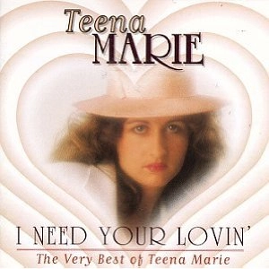TEENA MARIE / ティーナ・マリー / BEST OF: I NEED YOUR LOVIN'