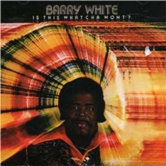 BARRY WHITE / バリー・ホワイト / IS THIS WHATCHA WONT?