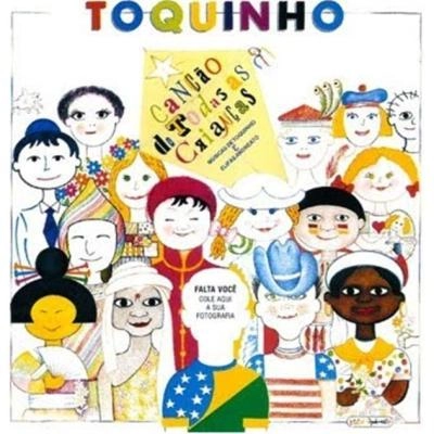 TOQUINHO / トッキーニョ / CANCAO DE TODAS AS CRIANCAS