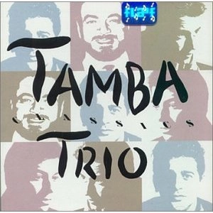 TAMBA TRIO / タンバ・トリオ / TAMBA TRIO CLASSICS