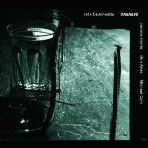 JACK DEJOHNETTE / ジャック・ディジョネット / ONENESS