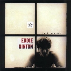 EDDIE HINTON / エディー・ヒントン / HARD LUCK GUY