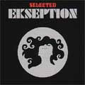 EKSEPTION / エクセプション / SELECTED EKSEPTION(2CD)