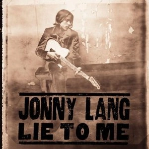 JONNY LANG / ジョニー・ラング / LIE TO ME