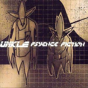 UNKLE / アンクル / PSYENCE FICTION