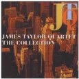 JAMES TAYLOR QUARTET / ジェイムス・テイラー・カルテット / THE COLLECTION