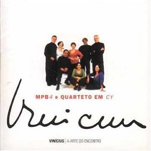MPB 4 & QUARTETO EM CY / VINICIUS A ARTE DO ENCONTRO