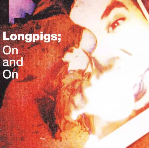 LONGPIGS / ロングピッグス / ON AND ON