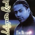 LAFAYETTE REED / I'M READY