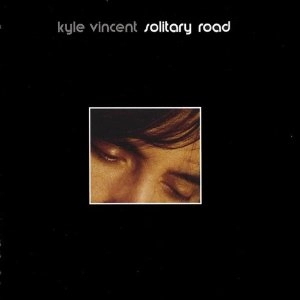 KYLE VINCENT / カイル・ヴィンセント / SOLITARY ROAD