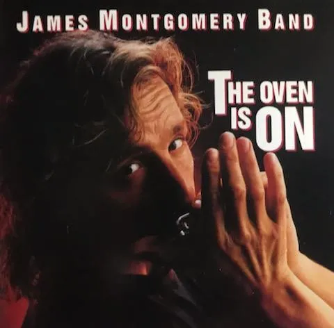 JAMES BAND MONTGOMERY / OVEN IS ON