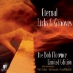 BOB FLORENCE / ボブ・フローレンス / ETERNAL LICKS & GROOVES