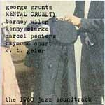 GEORGE GRUNTZ / ジョルジュ・グルンツ / MENTAL CRUELTY