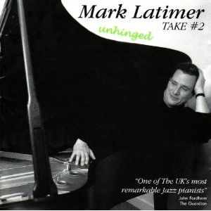 MARK LATIMER / マーク・ラティマー / "Unhinged, Take No. 2 "