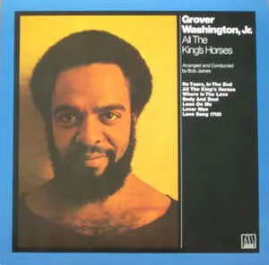 GROVER WASHINGTON JR. / グローヴァー・ワシントンJr. / ALL THE KING'S HORSES