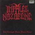 IMPALED NAZARENE / インペイルド・ナザレーン / TOL CORMPT NORZ NORZ NORZ
