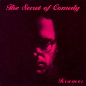 KRAMER / クレイマー / SECRET OF COMEDY