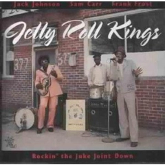 JELLY ROLL KINGS / ジェリー・ロール・キングス / ROCKIN' THE JUKE JOINT DOWN
