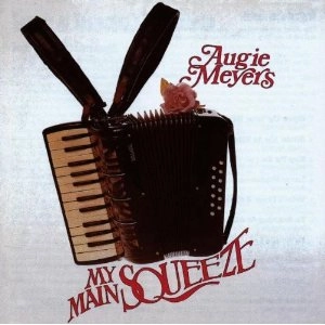 AUGIE MEYERS / MY MAIN SQUEEZE