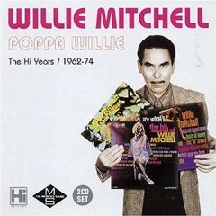 WILLIE MITCHELL / ウィリー・ミッチェル / POPPA WILLIE: HI YEARS 1962-74 (2CD)