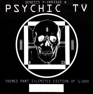GENESIS P-ORRIDGE & PSYCHIC-TV / THEMES PART I