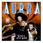 AURRA / オーラ / SEND YOUR LOVE