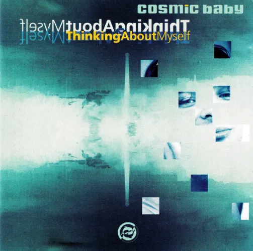 COSMIC BABY / THINKING ABOUT MYSELF