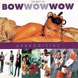 BOW WOW WOW / バウ・ワウ・ワウ / APHRODISIAC-BEST OF