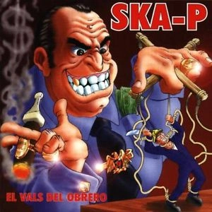SKA-P / スカ・ペー / EL VALS DEL OBRERO