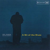 OSIE JOHNSON / オーシー・ジョンソン / BIT OF THE BLUES