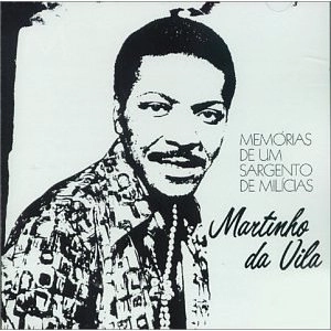 MARTINHO DA VILA / マルチーニョ・ダ・ヴィラ / MEMORIA DE UM SARGENTO DE MILICIAS