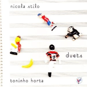 TONINHO HORTA & NICOLA STILO / トニーニョ・オルタ&ニコラ・スティロ / DUETS