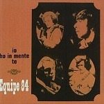 EQUIPE 84 / エキペ84 / IO HO IN MENTE TE