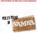 CHICO BUARQUE DE HOLLANDA,ENNIO MORICONE / PER UN PUGNO DI SAMBA