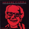 RAPHAEL RABELLO / ハファエル・ハベーロ / MESTRE CAPIBA POR RAPHAEL RABELLO E CONVID