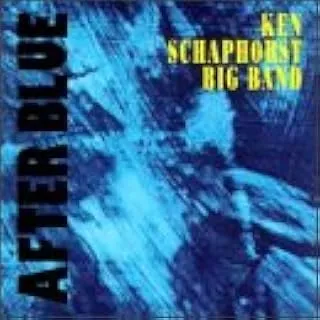 KEN BIG BAND SCHAPHORST / AFTER BLUE