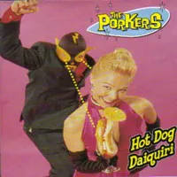 PORKERS / ポーカーズ / HOT DOG DAIQUIRI
