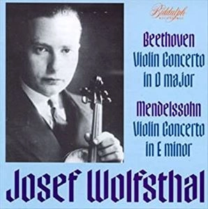 JOSEF WOLFSTHAL / ヨゼフ・ヴォルフシュタール / BEETHOVEN & MENDELSSOHN：VIOLIN CONCERTO