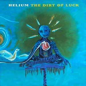 HELIUM / DIRT OF LUCK