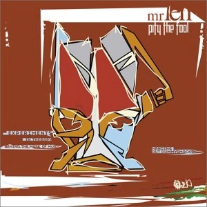 MR LEN / PITY THE FOOL:EXPERIMENTS IN..
