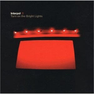 INTERPOL / インターポール / TURN ON THE BRIGHT LIGHTS