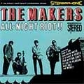 MAKERS / メイカーズ / ALL-NIGHT RIOT!!