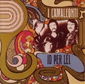 I CAMALEONTI / イ・カマレオンティ / IO PER LEI