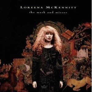 LOREENA MCKENNITT / ロリーナ・マッケニット / THE MASK & THE MIRROR