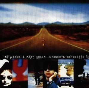JESUS & MARY CHAIN / ジーザス&メリーチェイン / STONED & DETHRONED