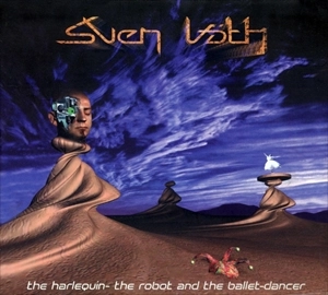 SVEN VATH / スヴェン・フェイト / HARLEQUIN- THE ROBOT AND THE BALLET-DANCER