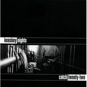 CATCH 22 / キャッチトゥエンティートゥー / KEASBEY NIGHTS