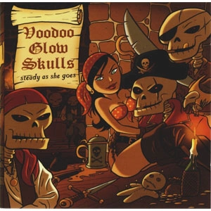 VOODOO GLOW SKULLS / ヴードゥー・グロウ・スカルズ / STEADY AS SHE GOES