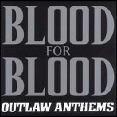 BLOOD FOR BLOOD / ブラッドフォーブラッド / OUTLAW ANTHEMS